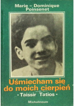 Uśmiecham się do moich cierpień