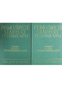 Pismo Święte Starego Testamentu Tom XII Księga Proroków Mniejszych Część 1 i 2