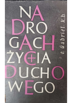Na drogach życia duchowego Tom I
