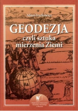 Geodezja czyli sztuka mierzenia Ziemi