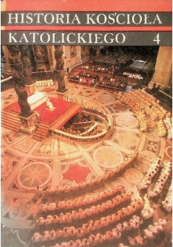 Historia Kościoła Katolickiego Tom 4