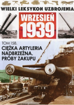 Wielki Leksykon Uzbrojenia Wrzesień 1939 Tom 158