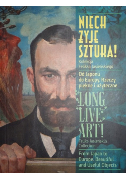 Niech żyje sztuka! Kolekcja Feliksa Jasieńskiego