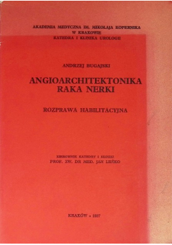 Angioarchitektonika raka nerki. Rozprawa habilitacyjna