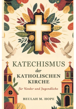 Katechismus der Katholischen Kirche fur Kinder und Jugendliche