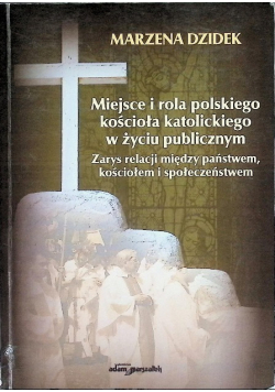 Miejsce i rola polskiego kościoła katolickiego w życiu publicznym
