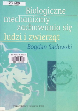 Biologiczne mechanizmy zachowania się ludzi i zwierząt