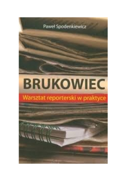 Brukowiec warsztat reporterski w praktyce