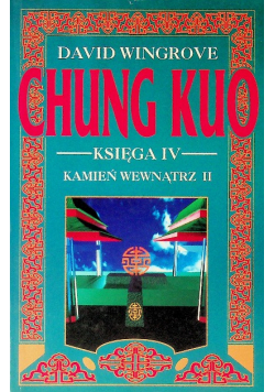 Chung Kuo Księga IV Kamień wewnątrz Tom 2