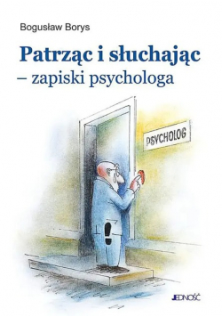 Patrząc i słuchając - zapiski psychologa