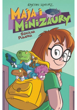 Maja i Minizaury Tom 2 Szkolna pułapka
