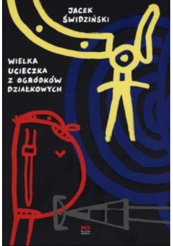 Wielka ucieczka z ogródków działkowych