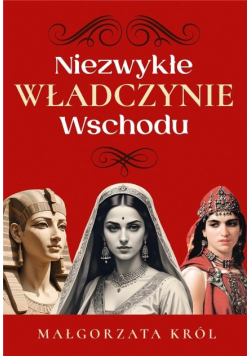 Niezwykłe władczynie Wschodu