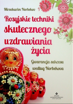 Rosyjskie techniki skutecznego uzdrawiania życia