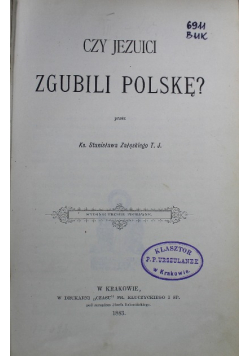 Czy jezuici zgubili Polskę 1883 r.