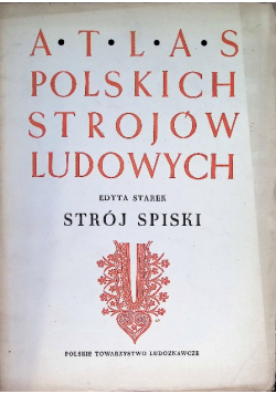 Atlas polskich strojów ludowych Strój Spiski