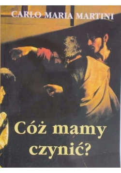 Cóż mamy czynić?