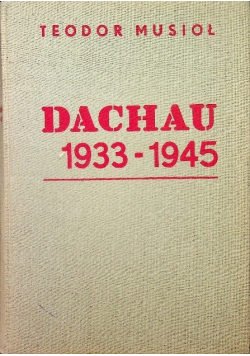 Dachau 1933 - 1945