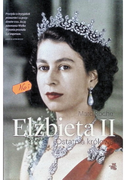 Elżbieta II Ostatnia królowa