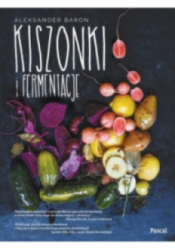 Kiszonki i fermentacje