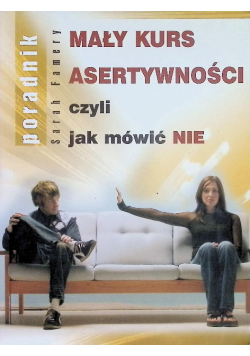 Mały kurs asertywności czyli jak mówić NIE