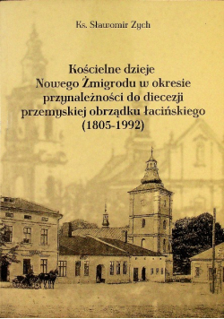 Kościelne Dzieje Nowego Żmigrodu