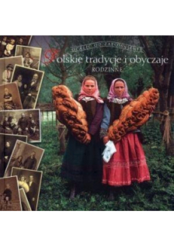 Polskie tradycje i obyczaje rodzinne