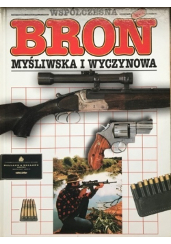Współczesna Broń myśliwska i wyczynowa