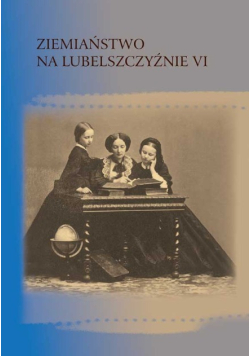 Ziemiaństwo na Lubelszczyźnie Tom 6