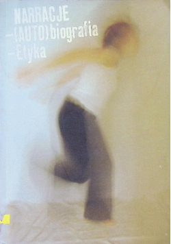 Narracje (auto)biografia, etyka