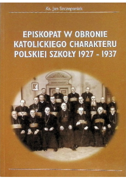 Episkopat w obronie katolickiej szkoły 1927-1937