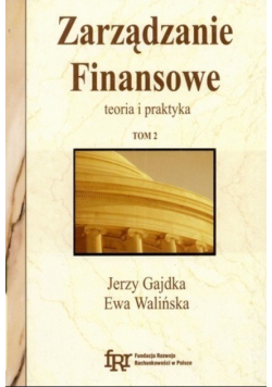 Zarządzanie Finansowe teoria i praktyka Tom 2