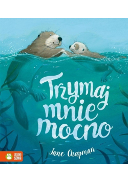 Trzymaj mnie mocno