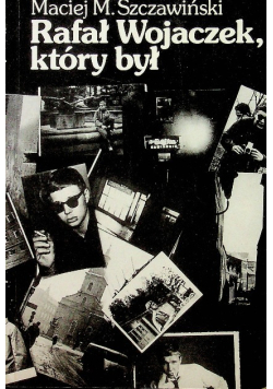 Rafał Wojaczek, który był