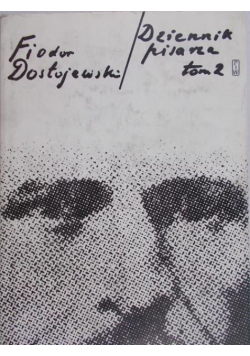Dostojewski Dziennik pisarza Tom 2