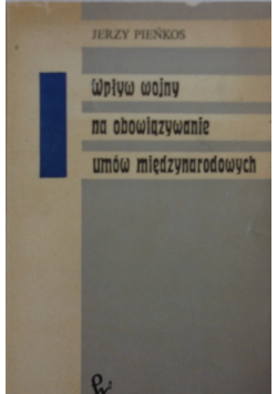 Wpływ wojny na obowiązywanie umów międzynarodowych