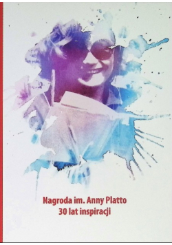 Nagroda Imienia Anny Platto 30 Lat Inspiracji