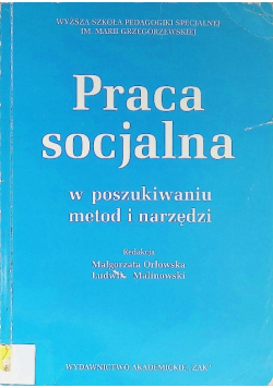 Praca socjalna w poszukiwaniu metod i narzędzi