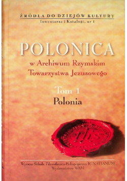Polonica w Archiwum Rzymskim Towarzystwa Jezusowego Tom 1