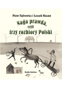 Naga prawda czyli trzy rozbiory Polski