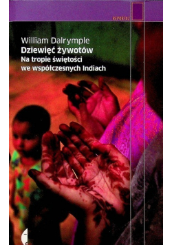 Dziewięć żywotów Na tropie świętości we współczesnych Indiach