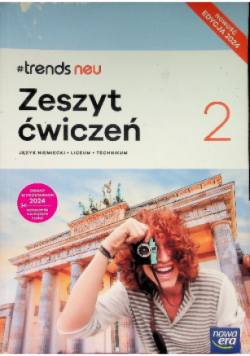 Nowa język niemiecki #trends neu 2 zeszyt ćwiczeń liceum i technikum