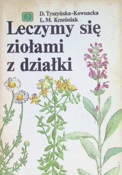 Leczymy się ziołami z działki