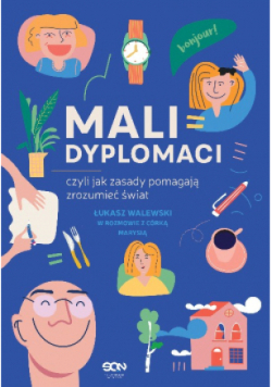 Mali dyplomaci, czyli jak zasady pomagają zrozumieć świat