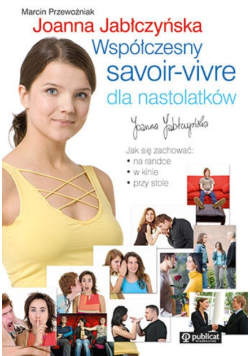 Współczesny savoir vivre dla nastolatków