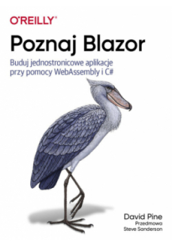 Poznaj Blazor. Buduj jednostronicowe aplikacje przy pomocy WebAssembly i C#