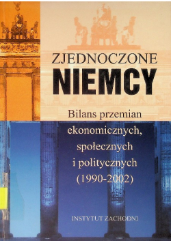 Zjednoczone Niemcy Bilans przemian ekonomicznych społecznych i politycznych