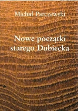 Nowe początki starego Dubiecka