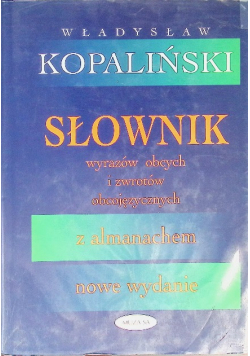 Słownik wyrazów obcych i zwrotów obcojęzycznych z almanachem
