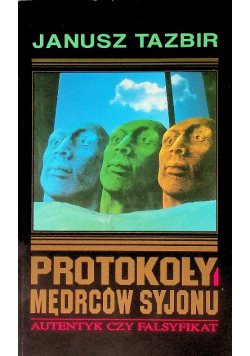 Protokoły mędrców Syjonu  autentyk czy falsyfikat